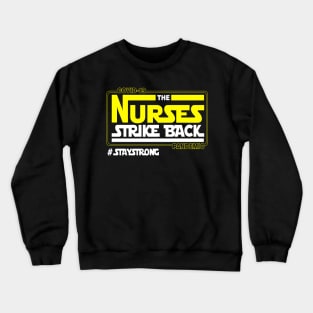 Covid 19 Pandemic The Nurses Strike Back Crewneck Sweatshirt